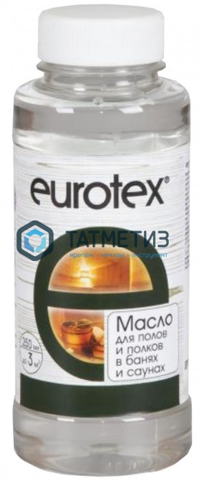Масло для защиты полка Eurotex-Сауна 250 мл./12 Масло для защиты полка Eurotex-Сауна 250 мл./12